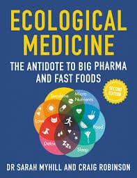 Ecological Medicine – The Antidote to Big Pharma and Fast Foods cover